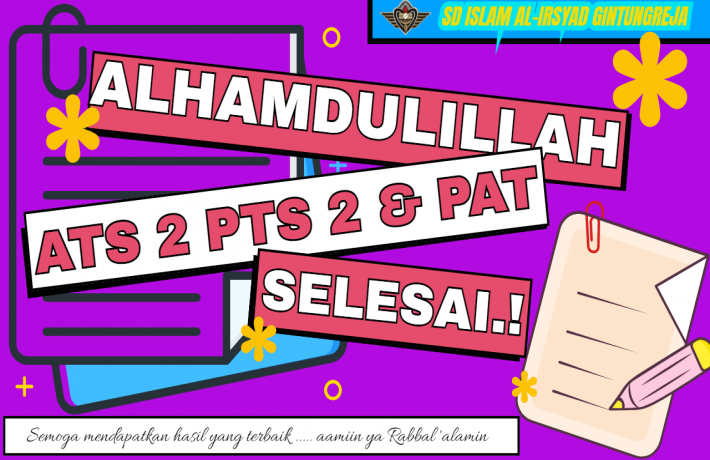 Alhamdulillah ATS 2, PTS 2 & PAT Selesai
